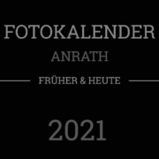 Kalender „Anrath - Fru?her und Heute“